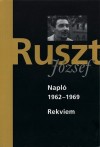 Forg�ch Andr�s(Szerk.) - N�nay Istv�n(Szerk.) - Ruszt J�zsef - Tucsni Andr�s(Szerk.) - Napl� 1962-1969 - Rekviem