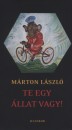 M�rton L�szl� - Te egy �llat vagy!