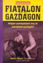 Robert T. Kiyosaki - Sharon L. Lechter - Visszavonulni fiatalon �s gazdagon
