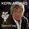 Kern Andr�s - Semmi baj...
