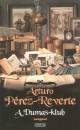 Arturo P�rez-Reverte - A Dumas-klub