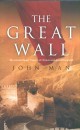 John Man - The Great Wall