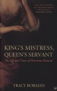 Tracy Borman - King's Mistress, Queen's Servant