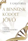 F. Gall� B�la - A benn�nk k�dolt j�v�