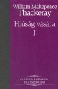 William Makepace Thackeray - Hi�s�g v�s�ra I.