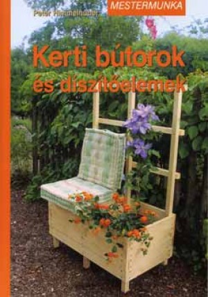 Peter Himmelhuber - Kerti b�torok �s d�sz�t�elemek