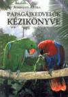 Dr. Romh�nyi Attila - Papag�jkedvel�k k�zik�nyve