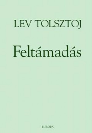 Lev Nikolajevics Tolsztoj - Felt�mad�s