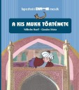 Gondos M�ria - Wilhelm Hauff - A kis Mukk t�rt�nete
