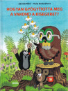 Hana Doskocilov� - Zdenek Miler - Hogyan gy�gy�totta meg a vakond a kisegeret?