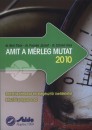 Dr. B�r� Tibor - Dr. Pucsek J�zsef - Dr. Sztan� Imre - Amit a m�rleg mutat 2010