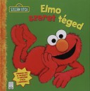 Sarah Albee - Elmo szeret t�ged - Szez�m utca