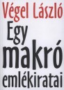 V�gel L�szl� - Egy makr� eml�kiratai