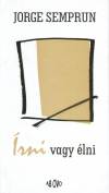 Jorge Semprun - �rni vagy �lni