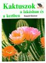 Ewald Kleiner - Kaktuszok a lak�sban �s a kertben