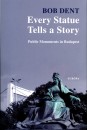 Bob Dent - Every Statue Tells a Story