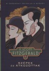 Francis Scott Fitzgerald - Sz�pek �s �tkozottak