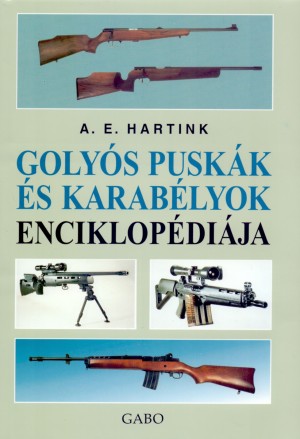 Anton E. Hartink - Goly�s pusk�k �s karab�lyok enciklop�di�ja