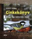Sz�sz Ilona - Cinkek�nyv, avagy egy sz�ncinke mes�i