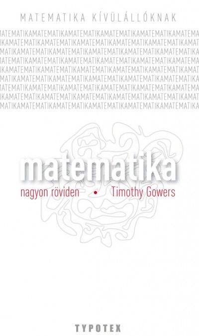 Timothy Gowers - Matematika nagyon r�viden