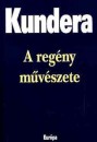 Milan Kundera - A reg�ny m�v�szete