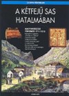 Ifj. Barta J�nos - A k�tfej� sas hatalm�ban