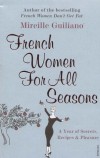 Mireille Guiliano - French Women For All Seasons