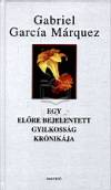 Gabriel Garc�a M�rquez - Egy el�re bejelentett gyilkoss�g kr�nik�ja
