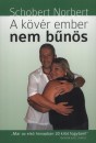 Schobert Norbert - A k�v�r ember nem b�n�s