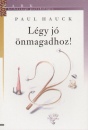 Paul Hauck - L�gy j� �nmagadhoz!