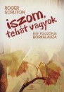 Roger Scruton - Iszom, teh�t vagyok