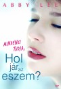 Abby Lee - Mindenki tudja hol j�r az eszem?