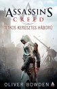Oliver Bowden - Assassin's Creed: Titkos Keresztes H�bor�