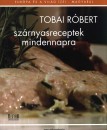 Tobai R�bert - Sz�rnyasreceptek mindennapra