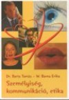 Barta Tam�s - W. Barna Erika - Szem�lyis�g, kommunik�ci�, etika
