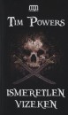 Tim Powers - Ismeretlen vizeken