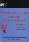 Dr. Katits Etelka - �zleti ismeretek nem csak k�zgazd�szoknak