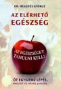 Dr. Heged�s Gy�rgy - Az el�rhet� eg�szs�g