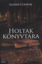Glenn Cooper - Holtak k�nyvt�ra