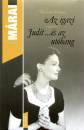 M�rai S�ndor - Az igazi - Judit... �s az ut�hang