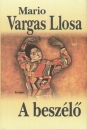 Mario Vargas Llosa - A besz�l�