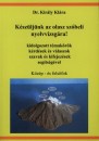 Dr. Kir�ly Kl�ra - K�sz�lj�nk az olasz sz�beli nyelvvizsg�ra! - K�z�p-�s fels�fok