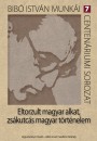 Bib� Istv�n - Eltorzult magyar alkat, zs�kutc�s magyar t�rt�nelem