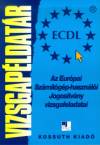 Efkov�cs Ferenc - Mohai Istv�n - V�radi Zsolt - ECDL vizsgap�ldat�r