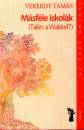Vekerdy Tam�s - M�sf�le iskol�k - (Tal�n: a Waldorf?)