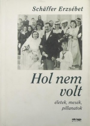 Sch�ffer Erzs�bet - Hol nem volt