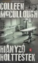 Colleen Mccullough - Hi�nyz� holttestek