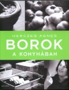 Herczeg �gnes - Borok a konyh�ban