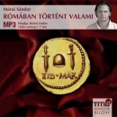 M�rai S�ndor - R�t�ti Zolt�n - R�m�ban t�rt�nt valami