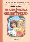 Feh�r Kl�ra - Mi szem�vegesek - Hetedh�t tengeren